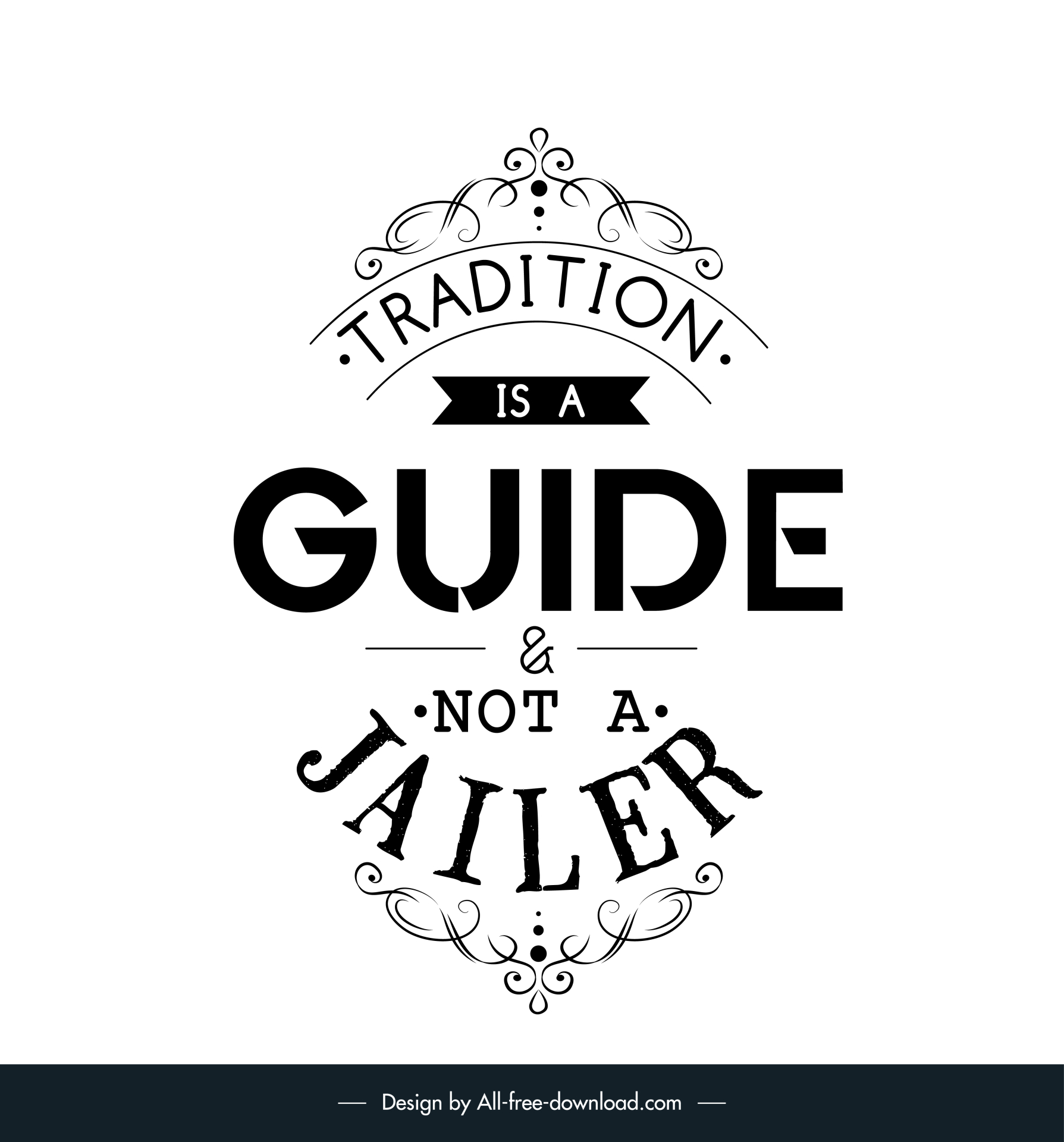 tradition is a guide not a jailer typography quotation template symmetric black white texts curves frame decor