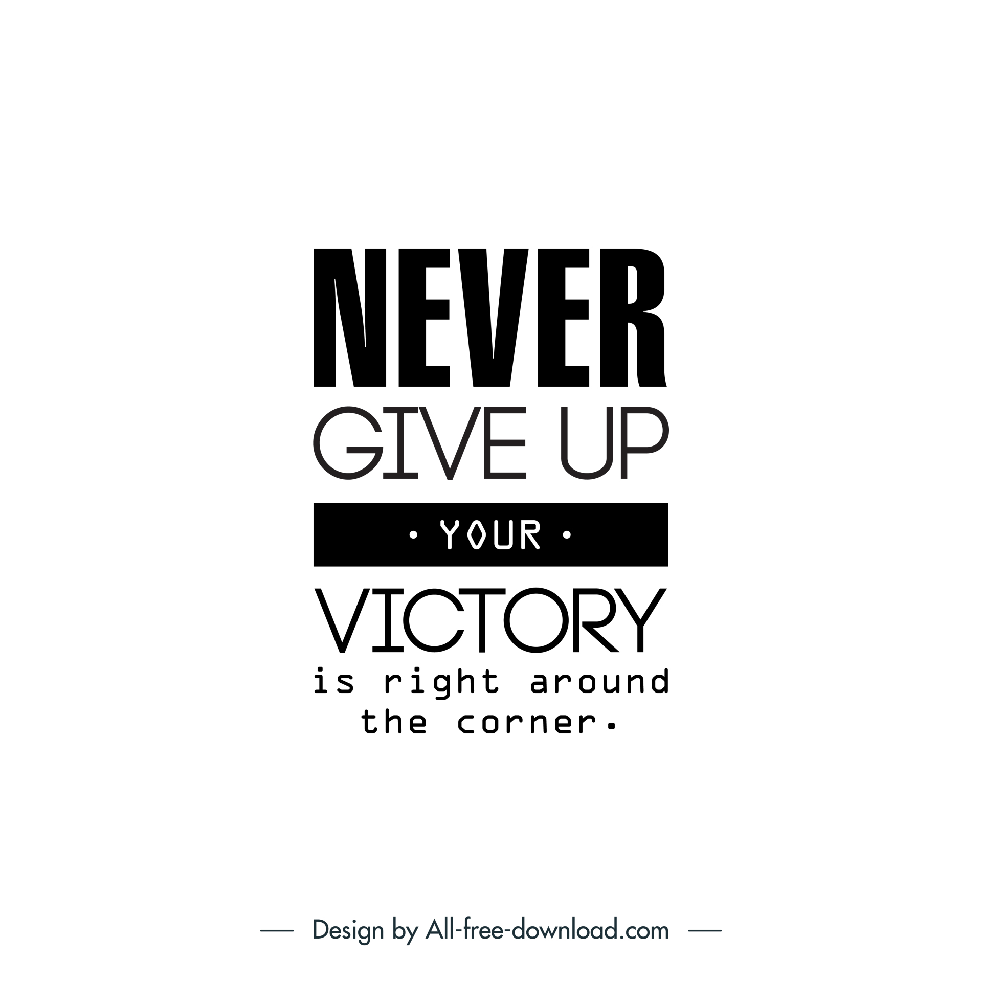 Never give up your victory is right around the corner quotation banner typography