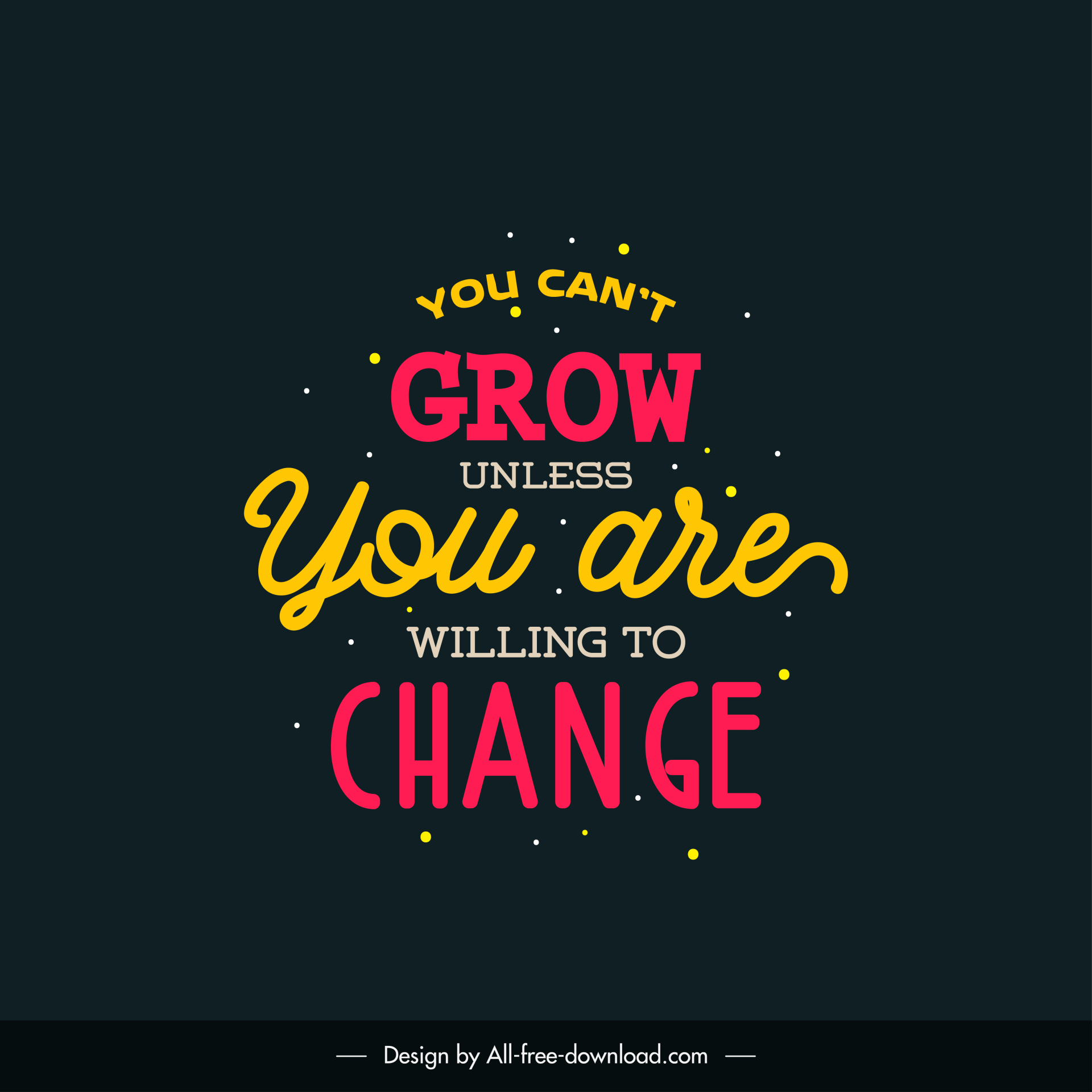 you cant grow unless you are willing to change quotation typography template dark design texts decor